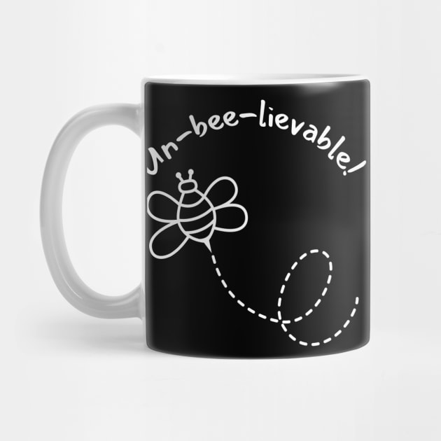 Un-Bee-Lievable. Cute Bee Pun For Bee Lovers. by That Cheeky Tee